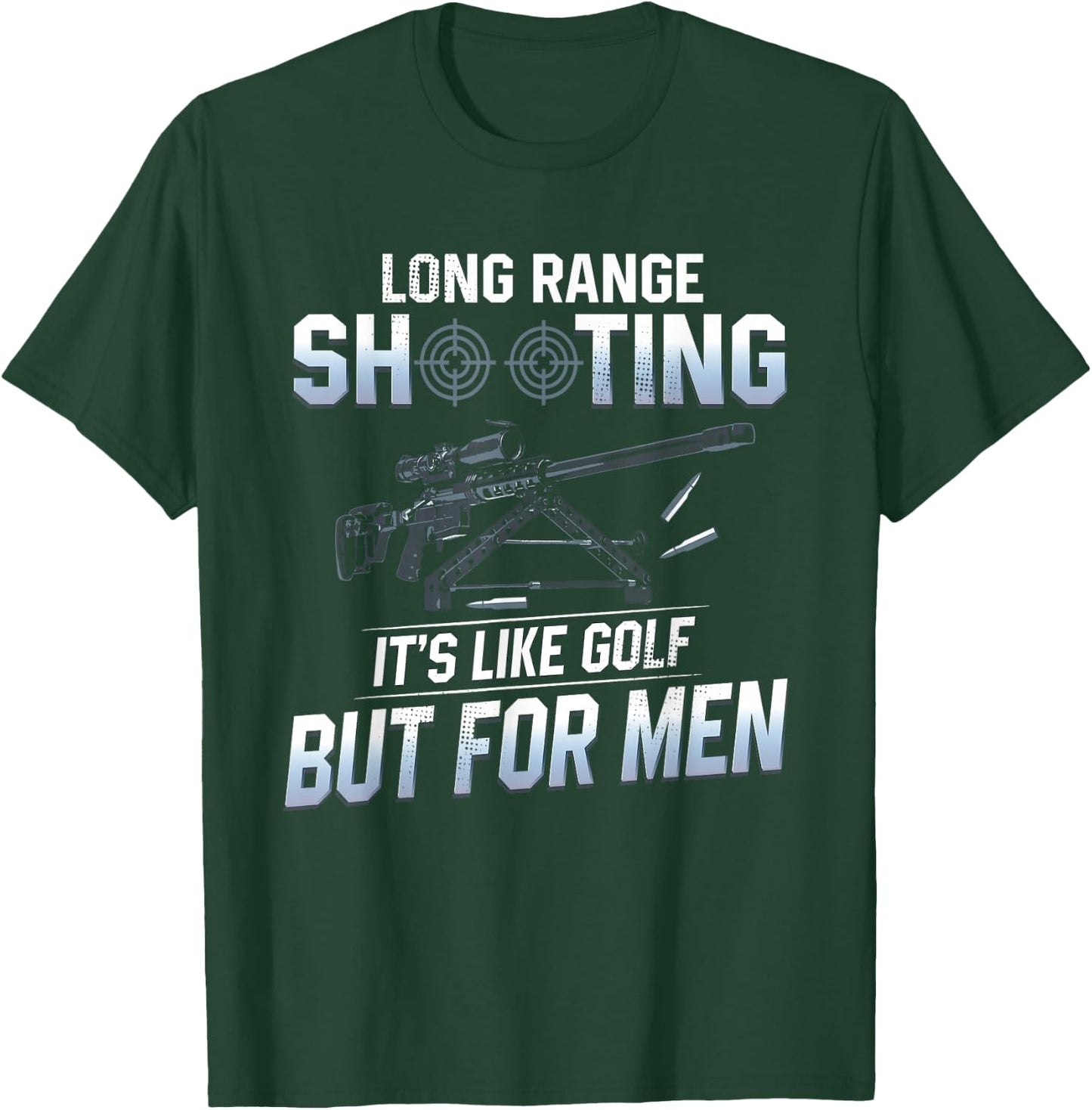 Shooting Long Range Shooting Like Golf But Shooter T-Shirt - T-Shirt | Forest