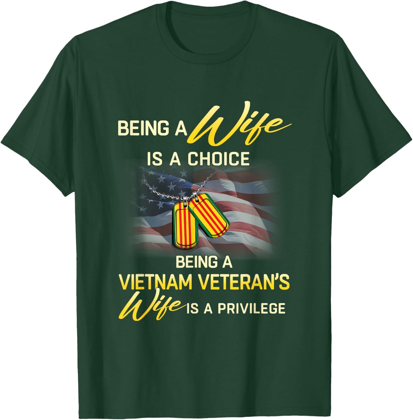 Being a Vietnam Veteran's Wife Is Privilege T-Shirt - T-Shirt | Forest