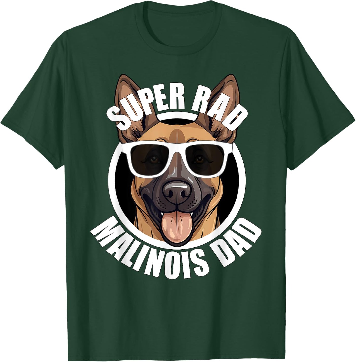 Belgian Malinois Dad Cute Shepherd Dog Funny Super Rad Men T-Shirt - T-Shirt | Forest