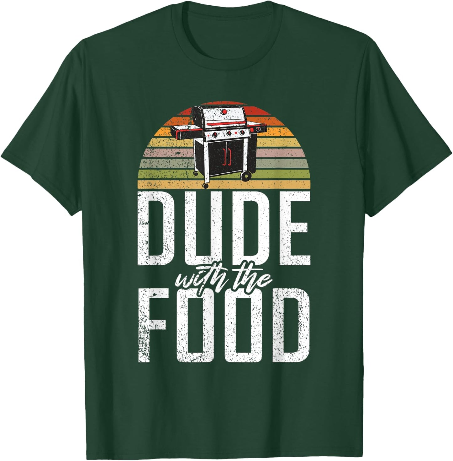Dude with the Food Grill Barbecue Grilling T-Shirt - T-Shirt | Forest