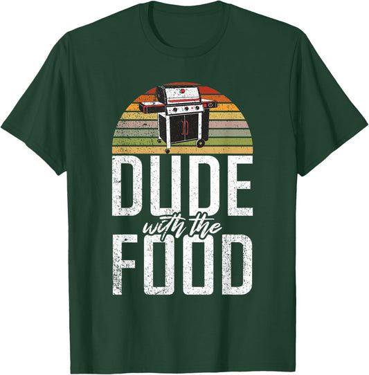 Dude with the Food Grill Barbecue Grilling T-Shirt - T-Shirt | Forest