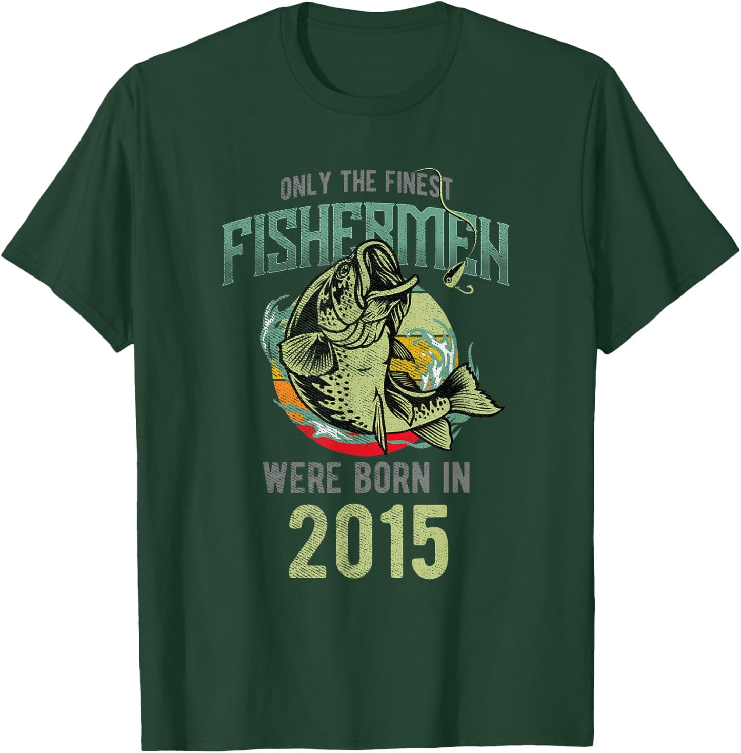 Only the finest Fishermen were born in 2015 T-Shirt - T-Shirt | Forest