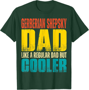 Gerberian Shepsky Dad - Like a Regular Dad but Cooler T-Shirt - T-Shirt | Forest