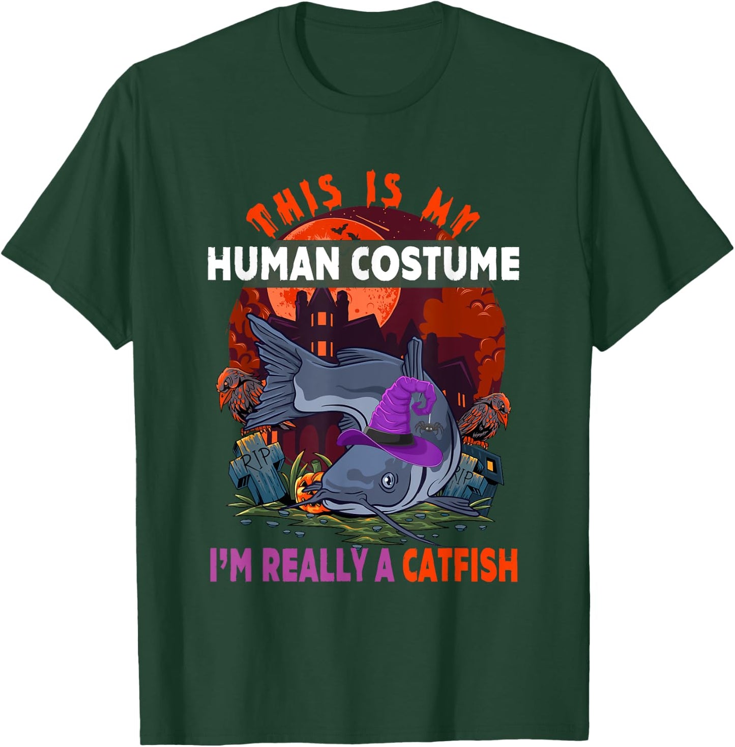 My Human Costume I'm Really A Catfish Halloween Witch T-Shirt - T-Shirt | Forest