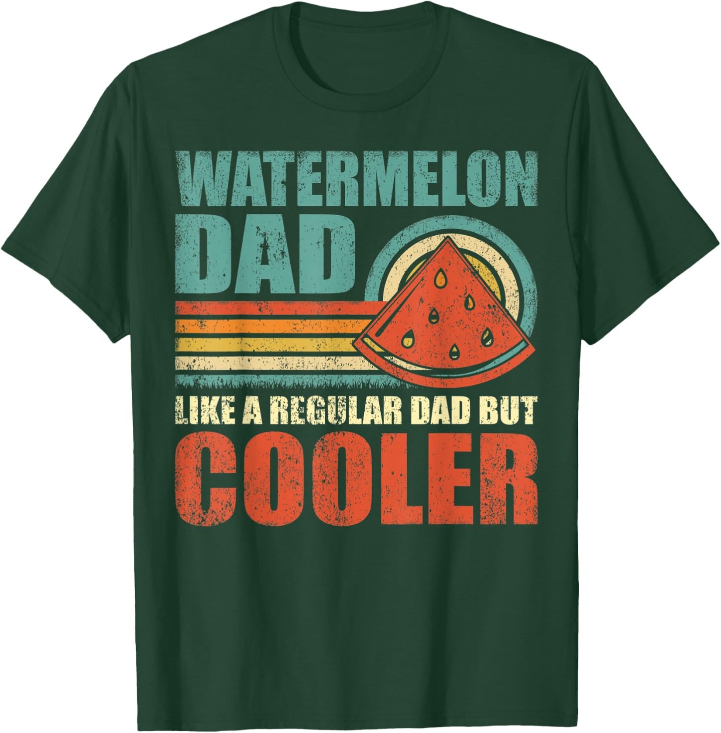 Watermelon Dad Like A Regular Dad But Cooler Father's Day T-Shirt - T-Shirt | Forest