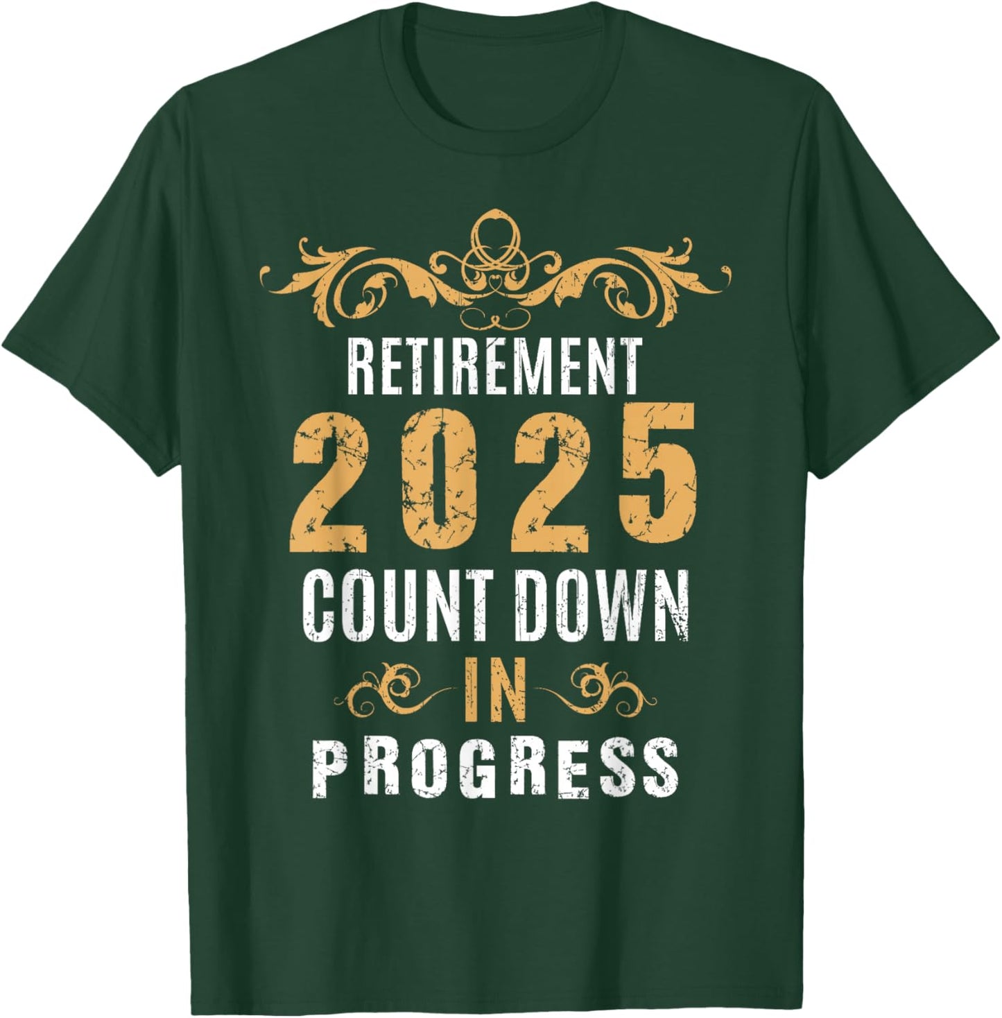 Retirement 2025 Countdown In Progress Funny Retire vintage T-Shirt - T-Shirt | Forest