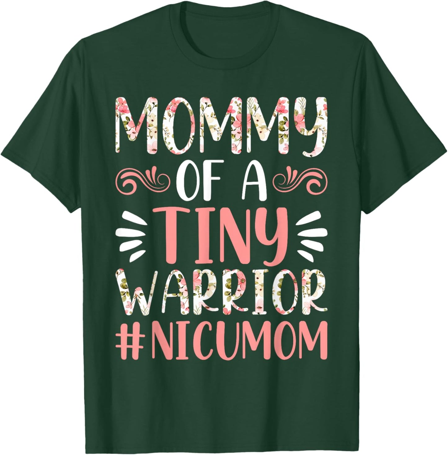 Mommy of a Tiny Warrior - NICU Mom Happy Mother's Day T-Shirt - T-Shirt | Forest