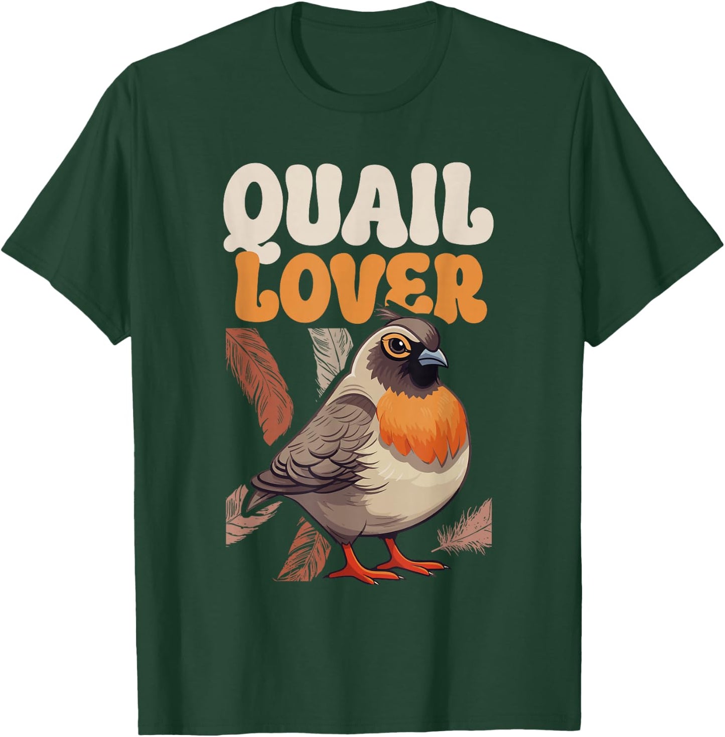 Quail Lover - Quail Breeder Quail Owner T-Shirt - T-Shirt | Forest