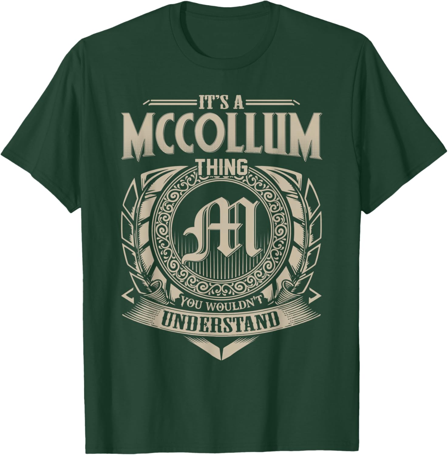 It's A MCCOLLUM Thing You Wouldn't Understand Name Vintage T-Shirt - T-Shirt | Forest