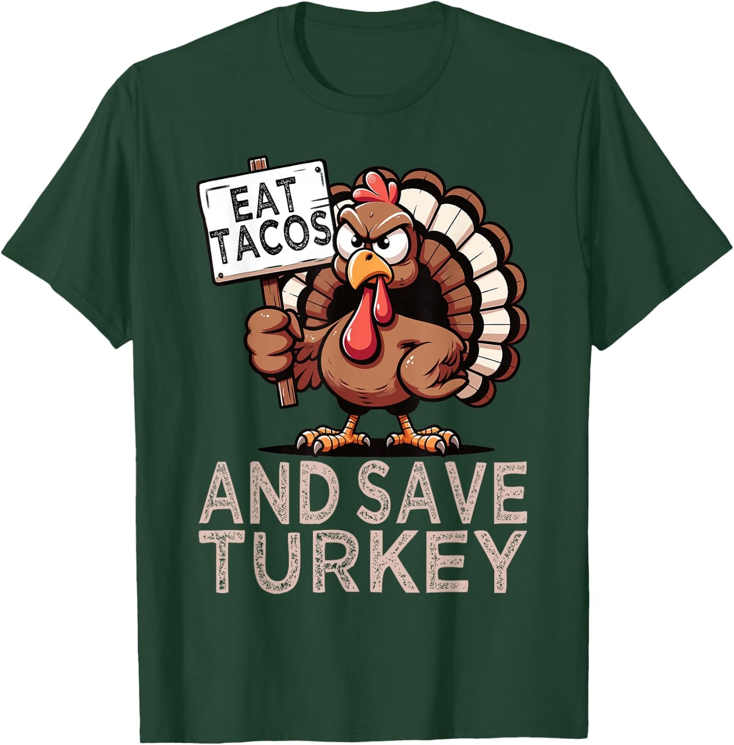 Eat Tacos And Save Turkey Mexican Funny Foodie Thanksgiving T-Shirt - T-Shirt | Forest