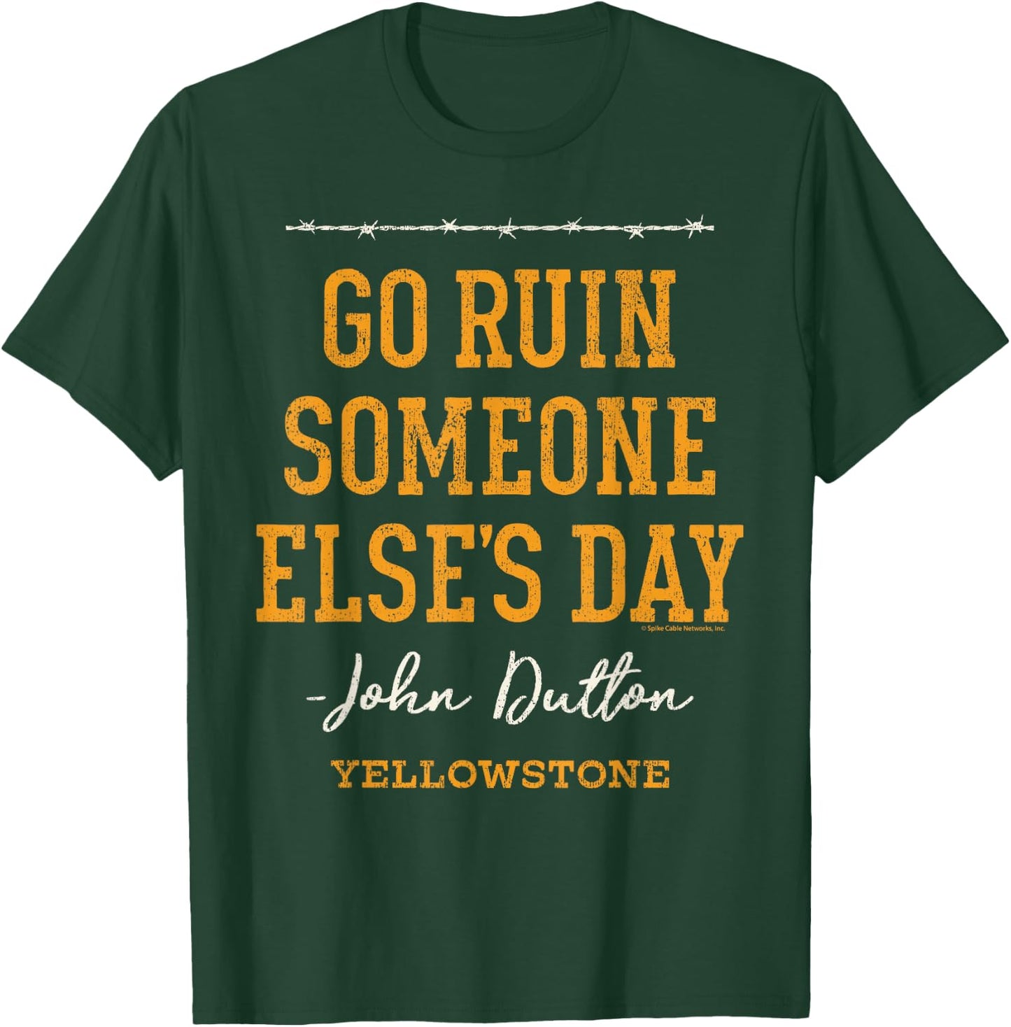 Yellowstone - John Dutton Go Ruin Someone Else's Day T-Shirt - T-Shirt | Forest