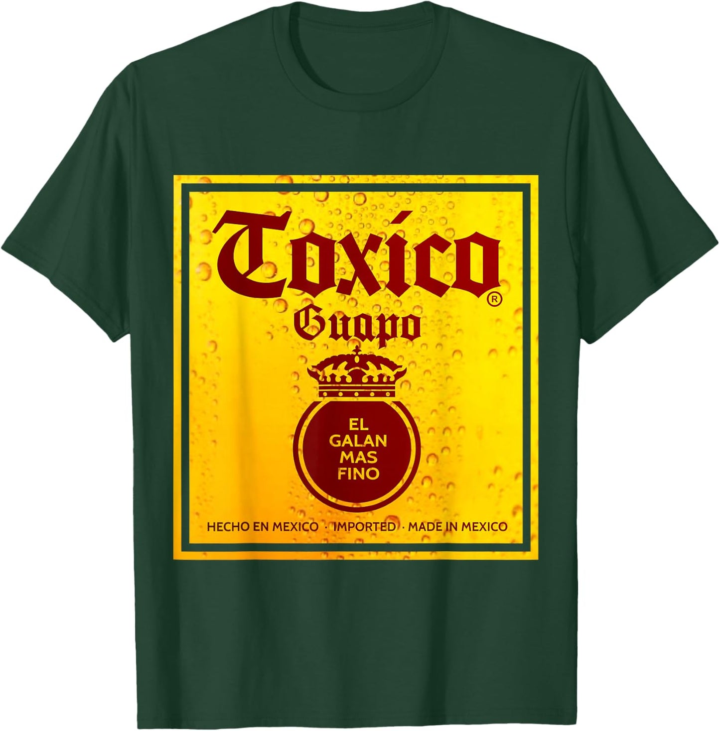 Toxico Guapo El Galan Mas Fino Borracho Hasta las chanclas T-Shirt - T-Shirt | Forest