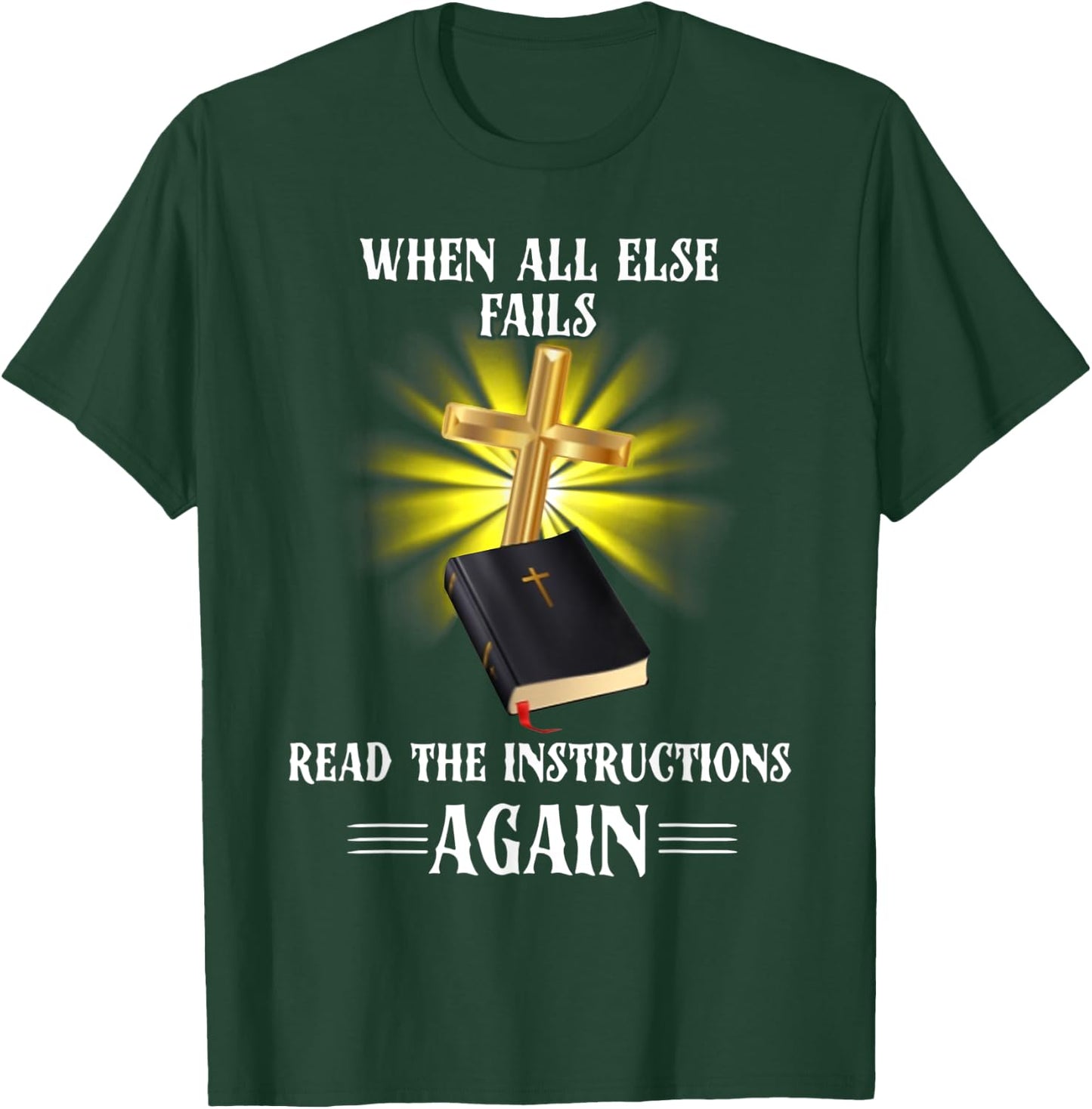 When All Else Fails Read the Instructions Again T-Shirt - T-Shirt | Forest