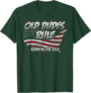 Old Dudes Rule Born In The Usa T-Shirt - T-Shirt | Forest