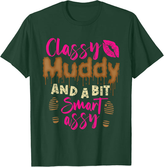 Funny Mud Run Girl Classy muddy and a bit smart assy T-Shirt - T-Shirt | Forest