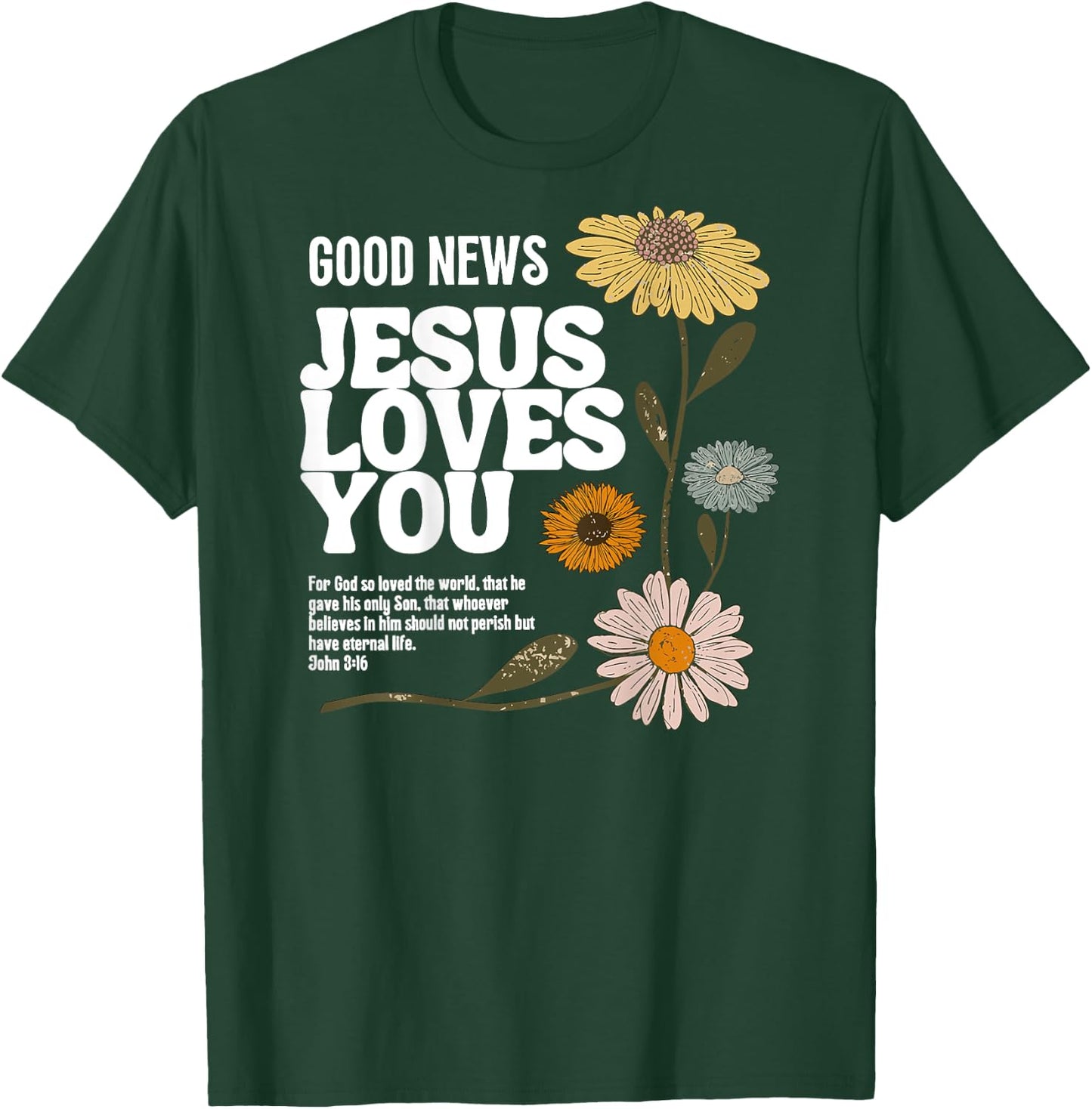 Good News Jesus Loves You T-Shirt - T-Shirt | Forest