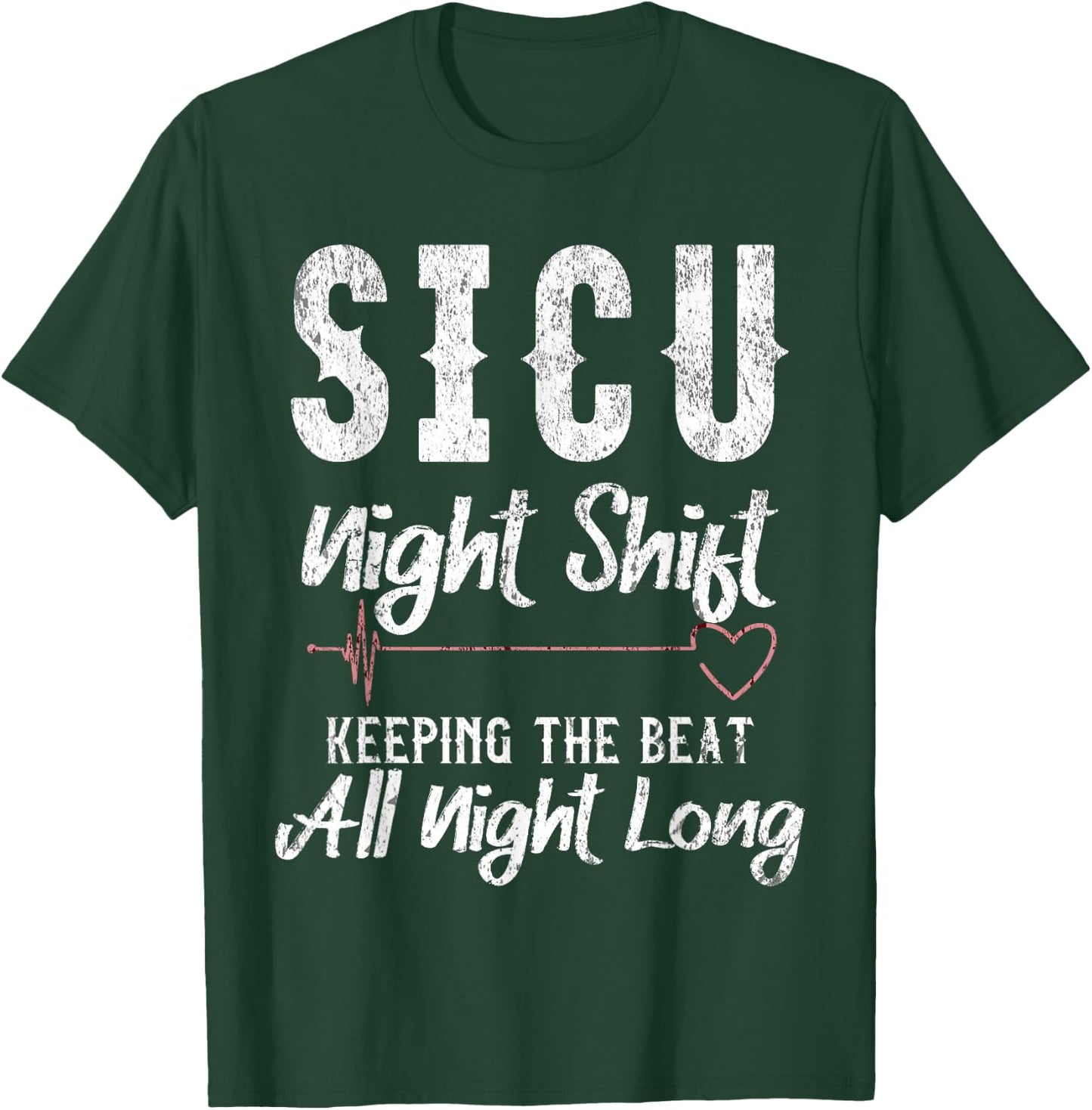 SICU Night Shift Nurse T-Shirt - T-Shirt | Forest