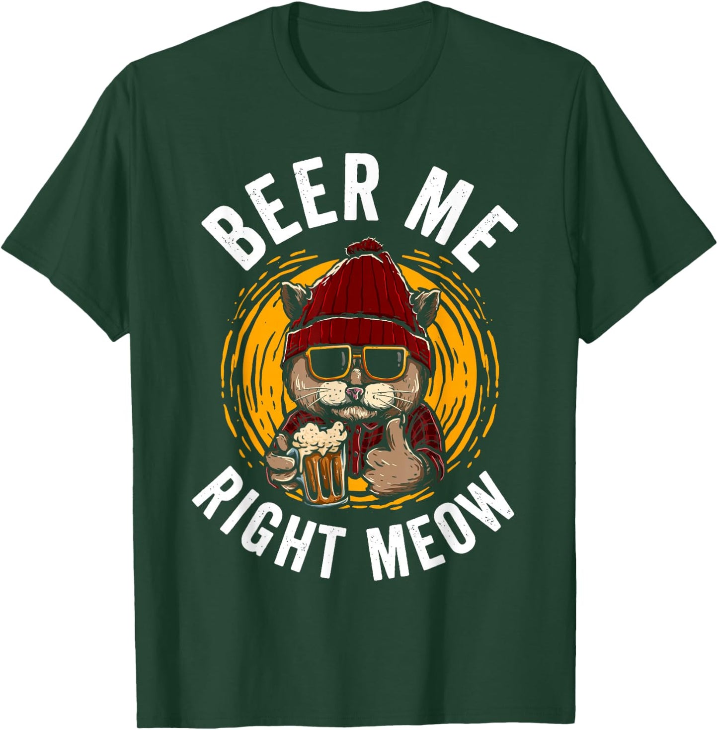 Beer Me Right Meow T-Shirt - T-Shirt | Forest