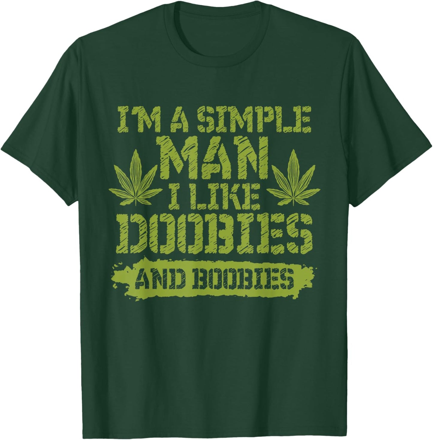 I'm a Simple Man I Like Doobies and Boobies T-Shirt - T-Shirt | Forest