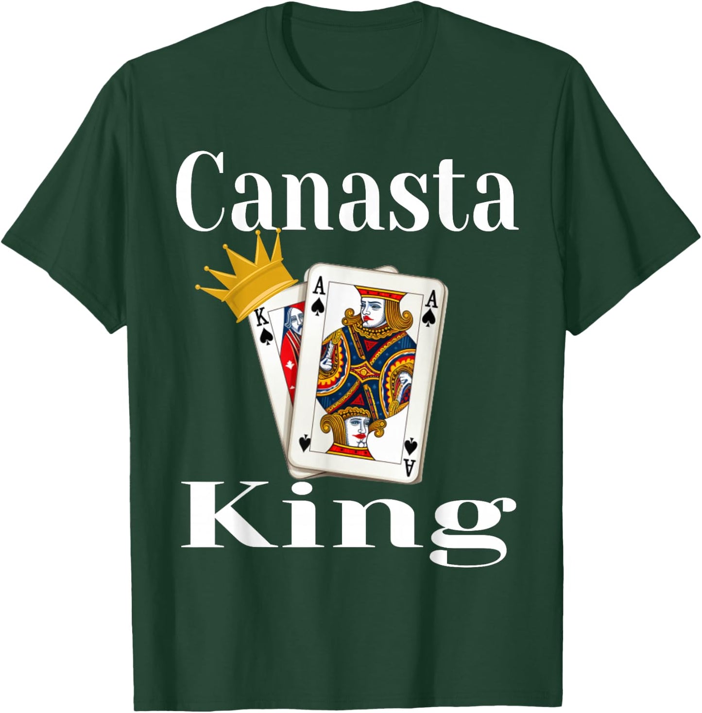 Canasta King Card Game Lover Player Winning Hand Funny T-Shirt - T-Shirt | Forest