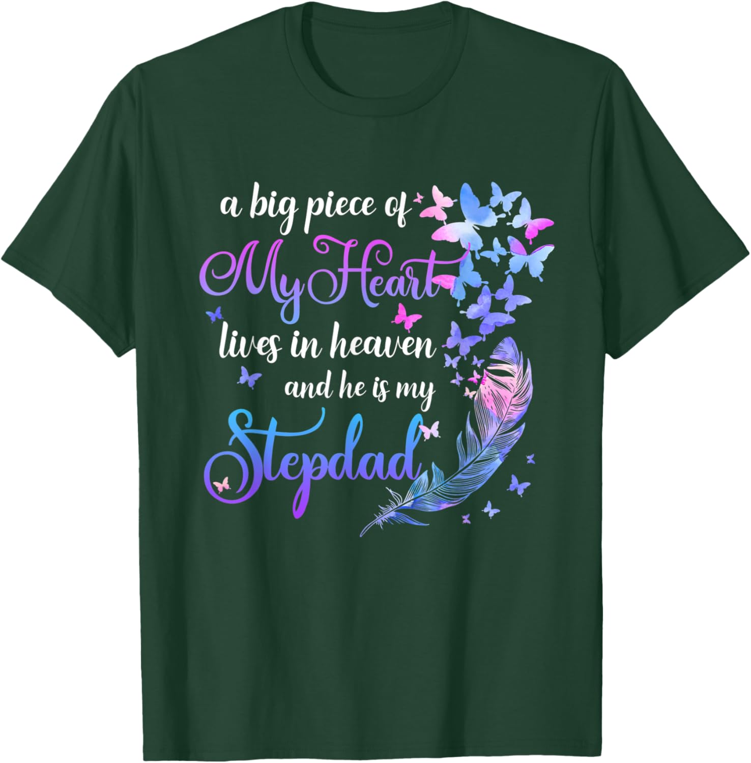 My Stepdad Lives In Heaven Step Dad Memorial Quote T-Shirt - T-Shirt | Forest