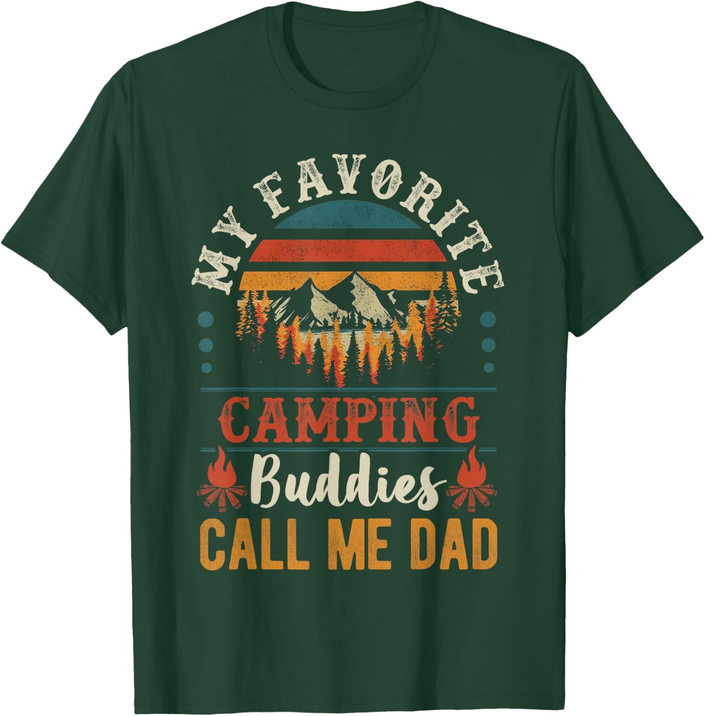 My Favorite Camping Buddies Call Me Dad Funny Father Sayings T-Shirt - T-Shirt | Forest