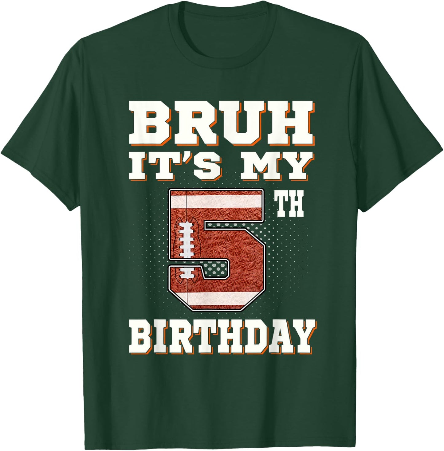 Bruh It's My 5th Birthday 5 Year Old Football Kids T-Shirt - T-Shirt | Forest