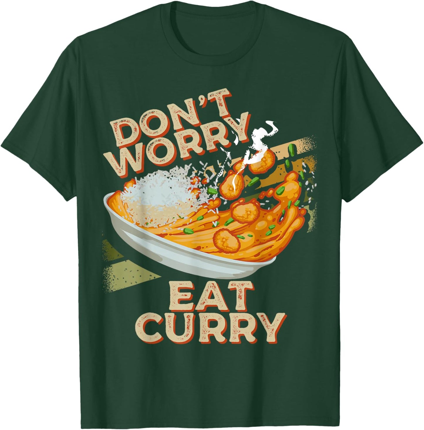 Don't Worry Eat Curry Food Chicken Curry Dish Foodie T-Shirt - T-Shirt | Forest