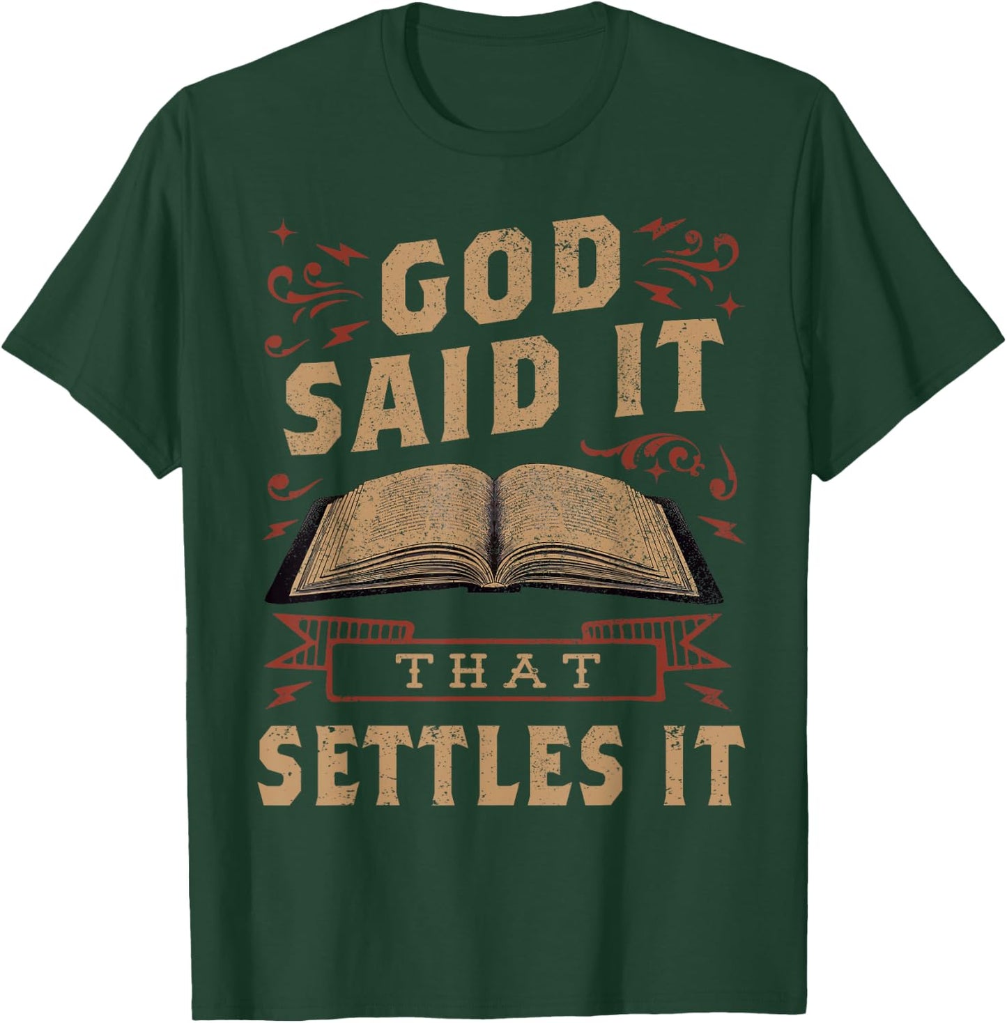 God Said It That Settles It Believe the Bible Inspirational T-Shirt - T-Shirt | Forest