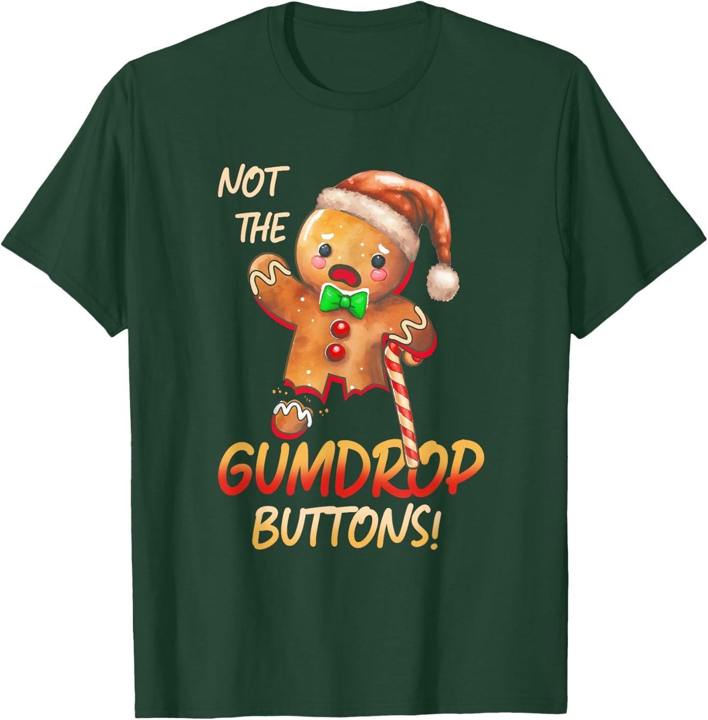 Gingerbread Man Not The-Gumdrop Buttons Christmas Cookies T-Shirt - T-Shirt | Forest