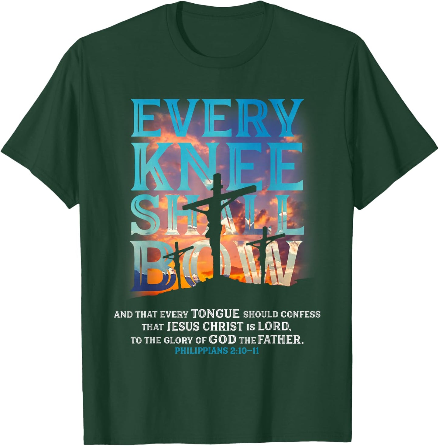 Every Knee Shall Bow And That Every Tongue Should Confess T-Shirt - T-Shirt | Forest