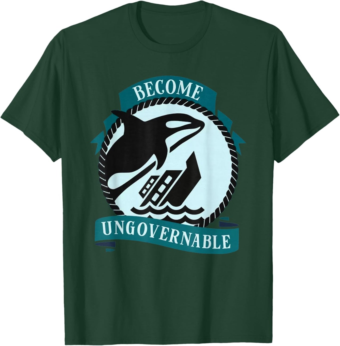 Become Ungovernable Ship Wreck Orca Whale T-Shirt - T-Shirt | Forest
