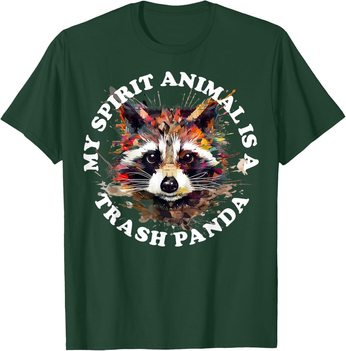 My Spirit Animal Is A Trash Panda T-Shirt - T-Shirt | Forest