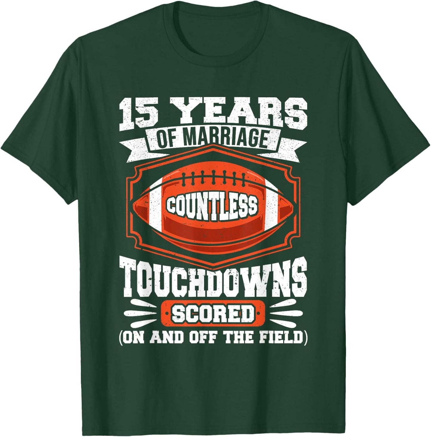 15th Wedding Anniversary Football Touchdown Married 15 Years T-Shirt - T-Shirt | Forest