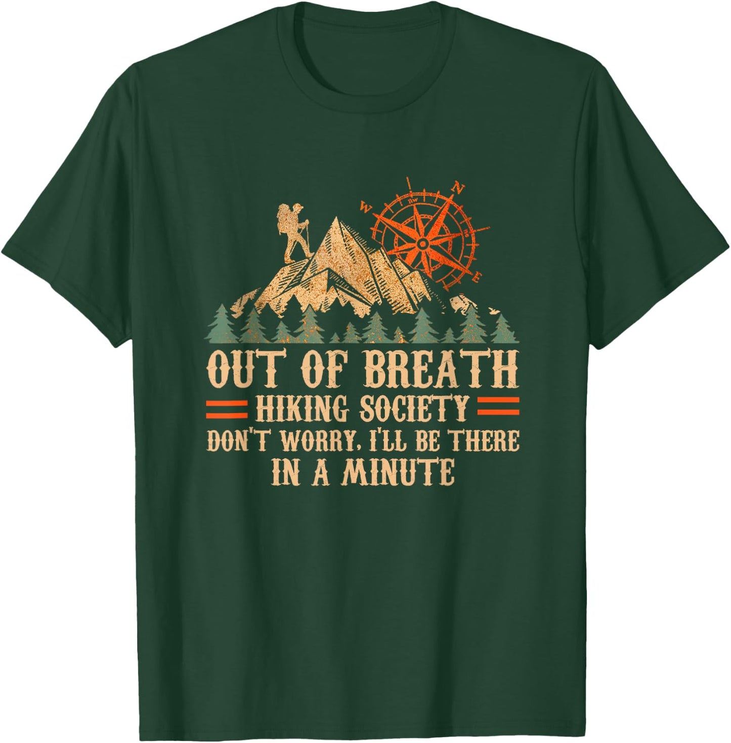 Out of Breath Hiking Society Don't Worry I'll Be There In A T-Shirt - T-Shirt | Forest