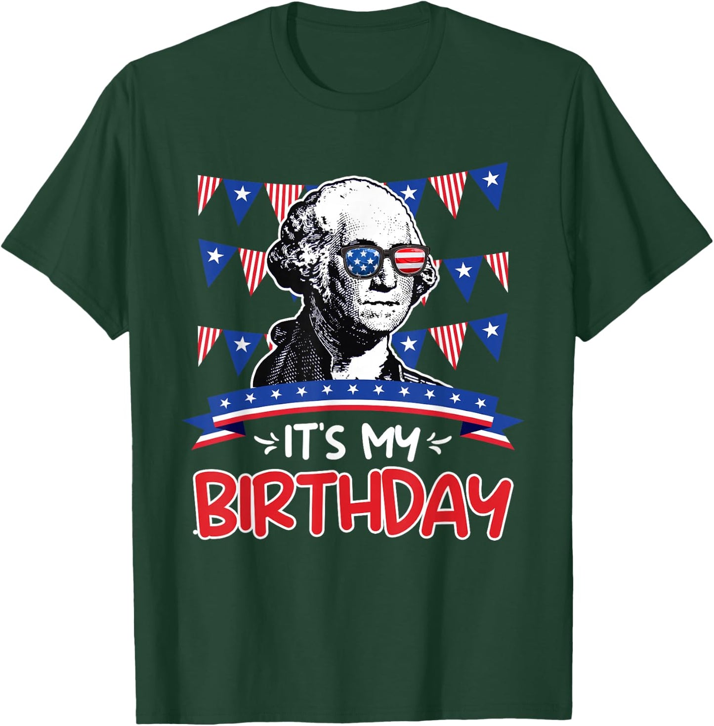 Its my Birthday Independence Day George Washington Party Men T-Shirt - T-Shirt | Forest