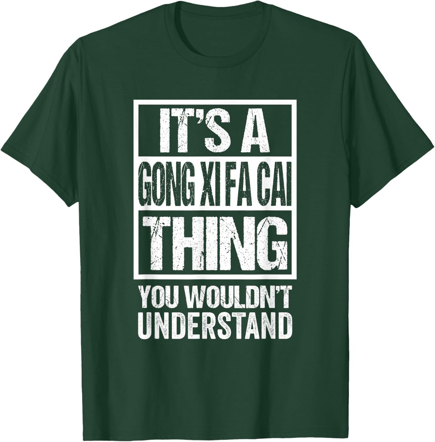 It's A Gong Xi Fa Cai Thing You Wouldn't Understand CNY T-Shirt - T-Shirt | Forest