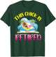 This Chick is Retired T-Shirt - T-Shirt | Forest