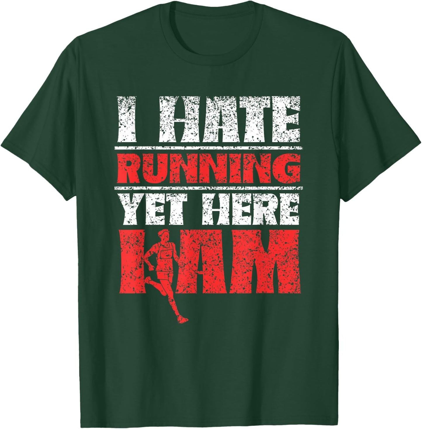 Ich Hasse Es Zu Laufen Aber Ich Bin Hier Laufen Jogging Running T-Shirt - T-Shirt | Forest