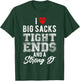 I Love Big Sacks Tight Ends And Strong D Funny Football T-Shirt - T-Shirt | Forest