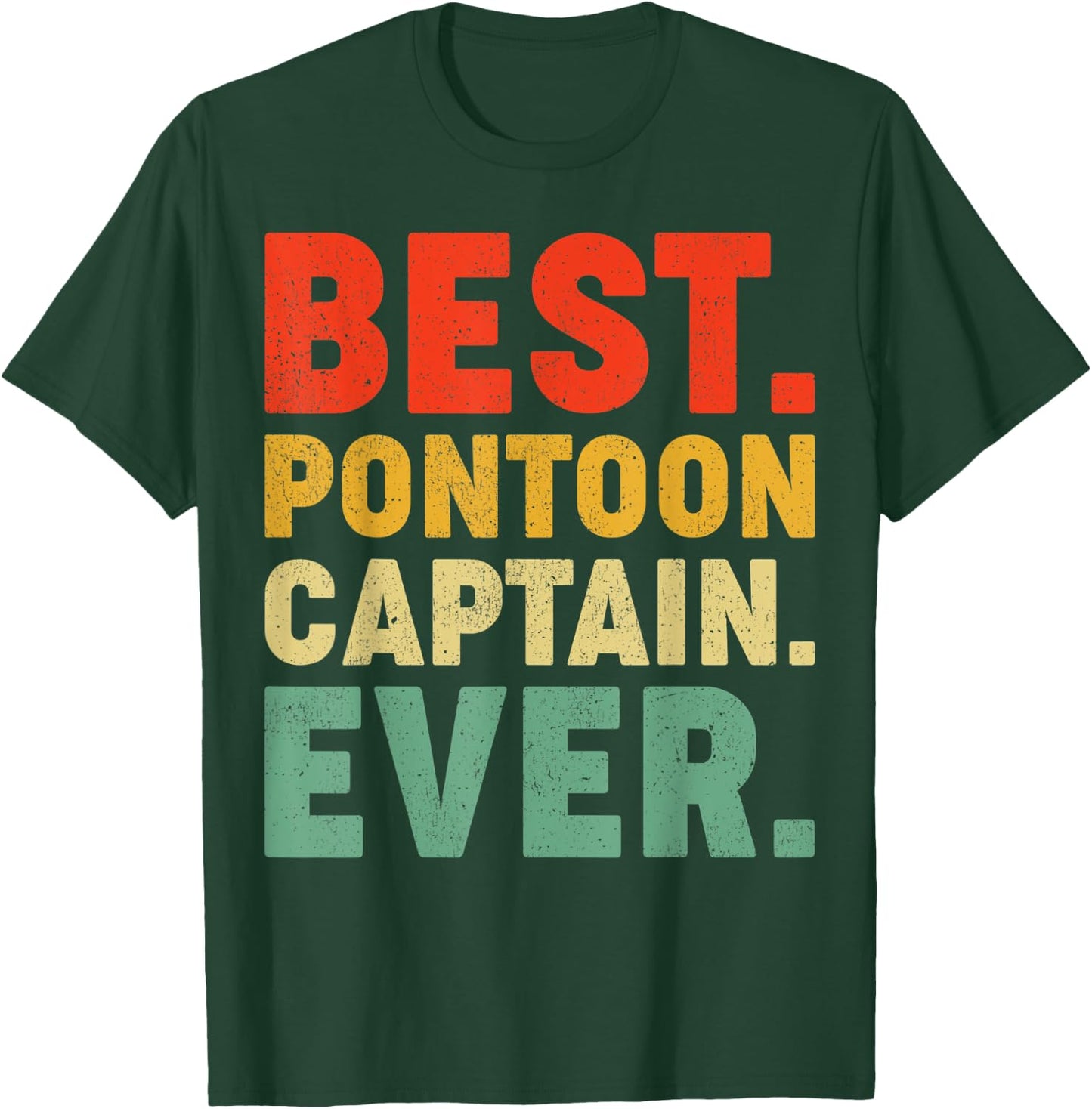 Funny Pontoon Boat Lover Best Pontoon Captain Ever T-Shirt - T-Shirt | Forest