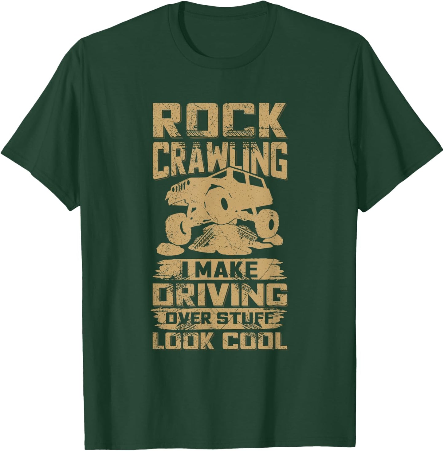 Offroad Rock Crawling 4x4 Quotw for a Rock Crawler Lover T-Shirt - T-Shirt | Forest