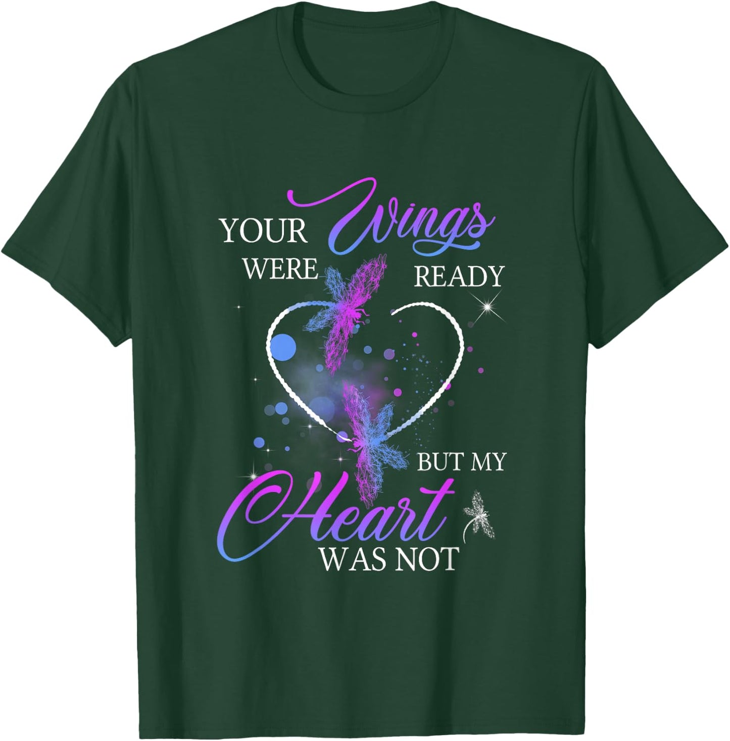 Funny Quote Your Wings were Ready But My Heart was Not T-Shirt - T-Shirt | Forest
