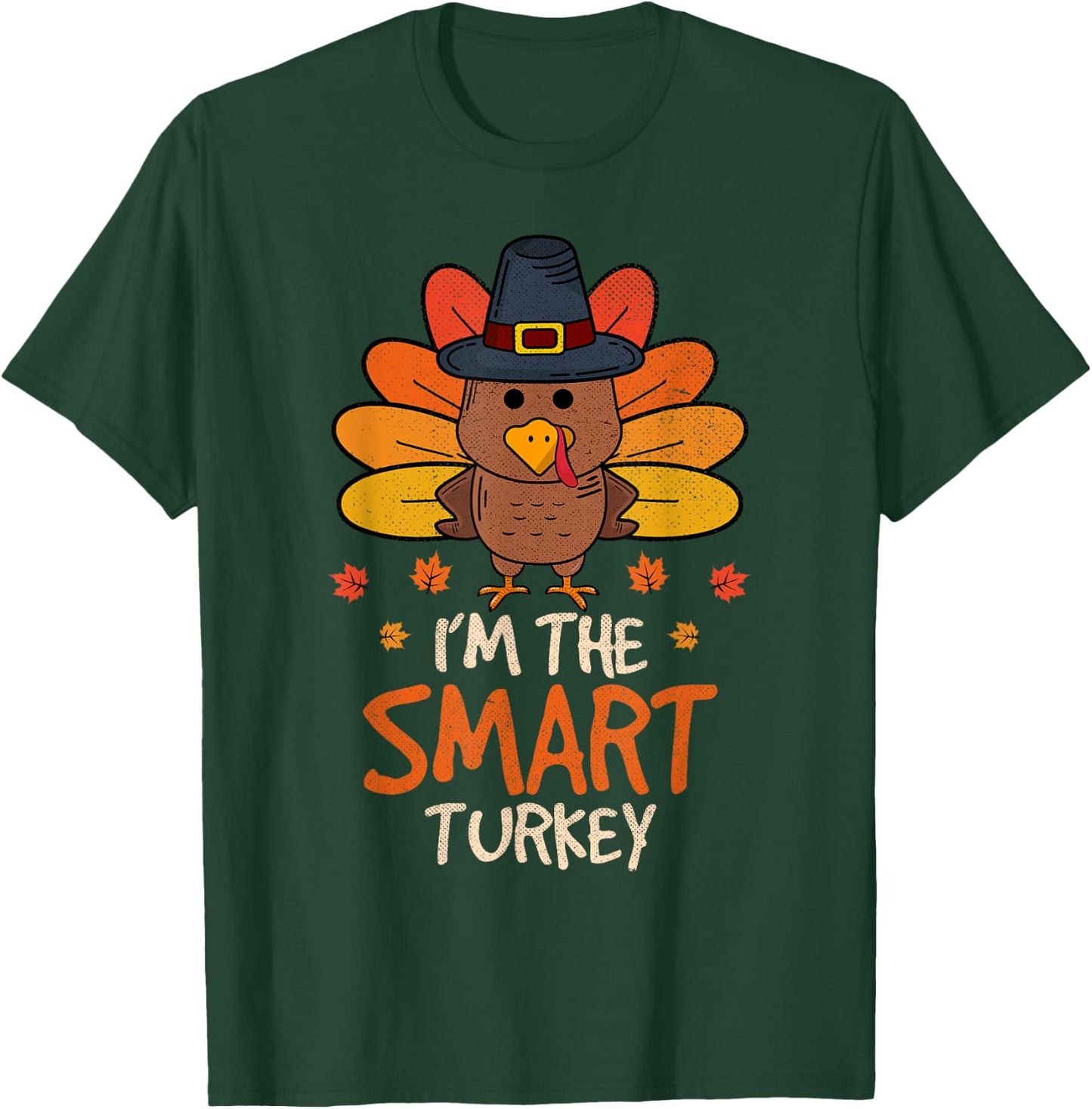 I'm the Smart Turkey Thanksgiving 2024 Family Autumn Fall T-Shirt - T-Shirt | Forest