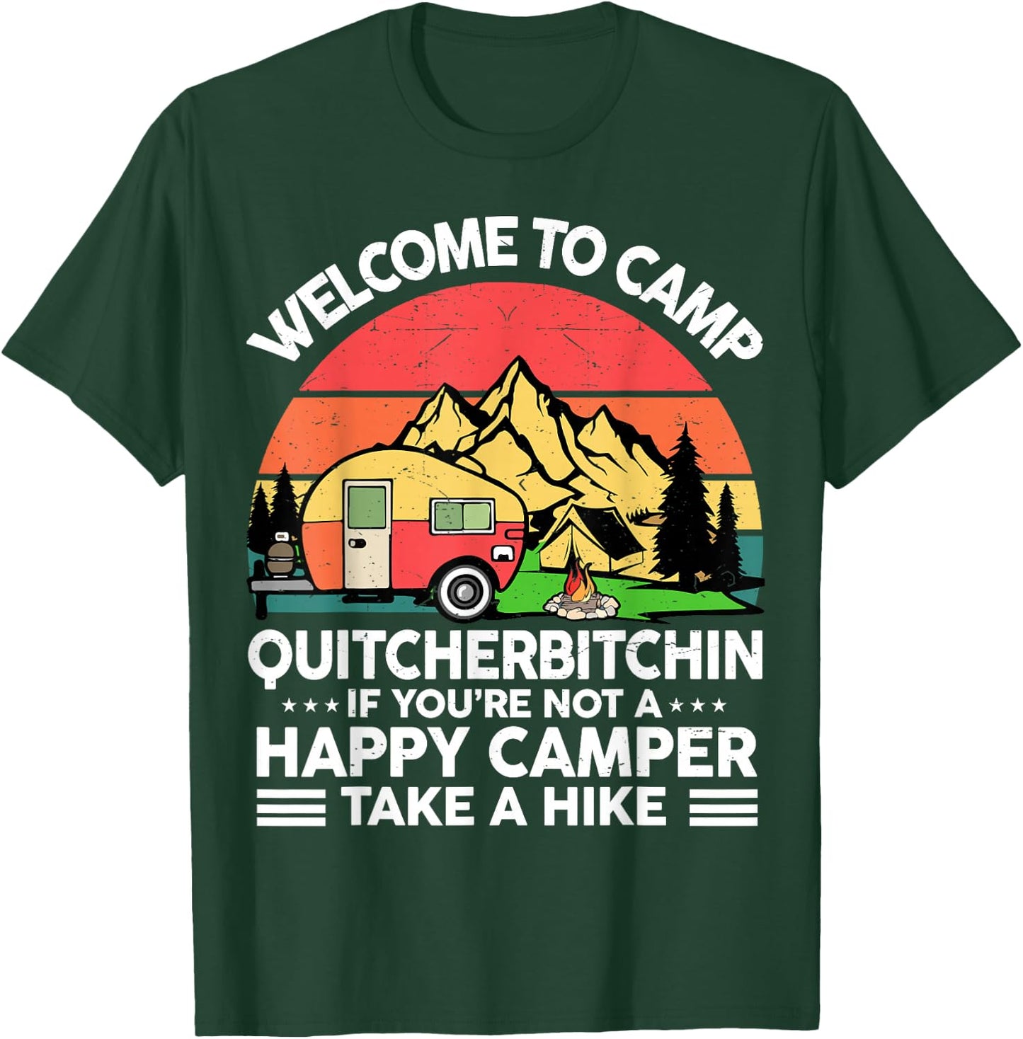 Funny Welcome Camp Quitcherbitchin Men Women Saying Camping T-Shirt - T-Shirt | Forest