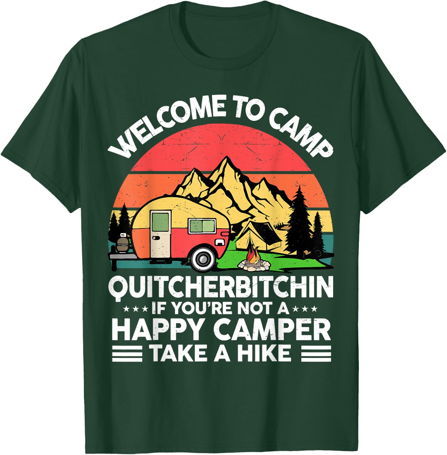 Funny Welcome Camp Quitcherbitchin Men Women Saying Camping T-Shirt - T-Shirt | Forest