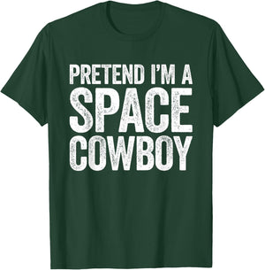 Pretend I'm A Space Cowboy Shirt Adult Kids Costume T-Shirt - T-Shirt | Forest