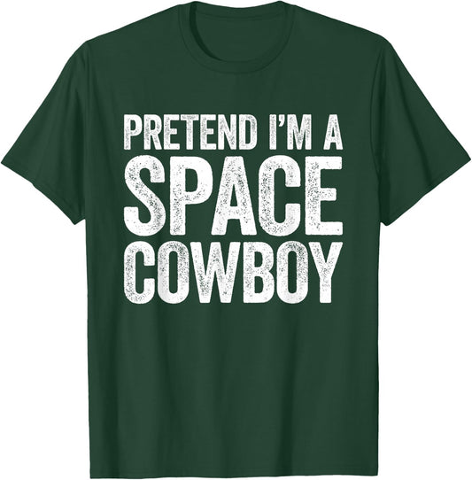 Pretend I'm A Space Cowboy Shirt Adult Kids Costume T-Shirt - T-Shirt | Forest