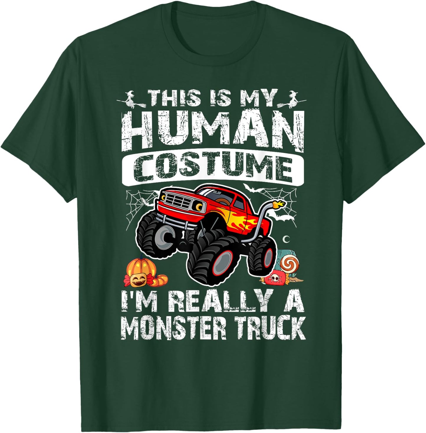 This Is My Human Costume I'm Really A Monster Truck T-Shirt - T-Shirt | Forest