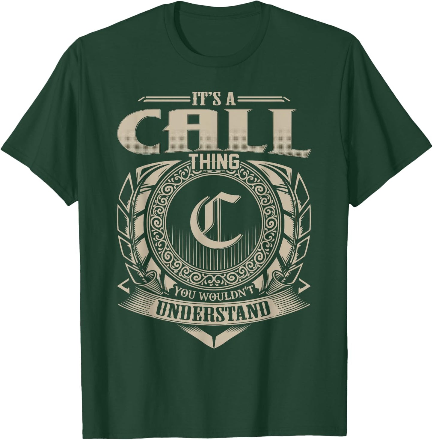 It's A CALL Thing You Wouldn't Understand Name Vintage T-Shirt - T-Shirt | Forest